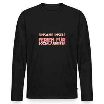 Einsame Insel? Ferien Für Sozialarbeiter - Männer Premium Bio Langarmshirt - Schwarz - Vorne - Nico (187cm)