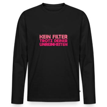 Kein Filter, Trotz Deiner Unreinheiten - Männer Premium Bio Langarmshirt - Schwarz - Vorne - Nico (187cm)