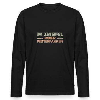 Im Zweifel, Immer Weiterfahren - Männer Premium Bio Langarmshirt - Schwarz - Vorne - Nico (187cm)