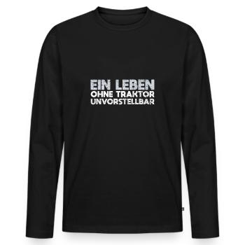 Ein Leben Ohne Traktor, Unvorstellbar - Männer Premium Bio Langarmshirt - Schwarz - Vorne - Nico (187cm)