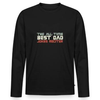 The All-Time Best Dad Jokes Reciter - Männer Premium Bio Langarmshirt - Schwarz - Vorne - Nico (187cm)