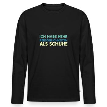 Ich Habe Mehr Persönlichkeiten Als Schuhe - Männer Premium Bio Langarmshirt - Schwarz - Vorne - Nico (187cm)