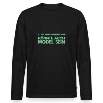 Statt Feuerwehrmann? Könnte Auch Model Sein - Männer Premium Bio Langarmshirt - Schwarz - Vorne - Nico (187cm)