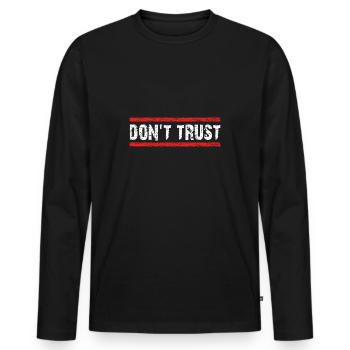 Don't Trust - first control - then trust - Men's Premium Organic Long Sleeve Shirt - black - Front - Nico (187cm)