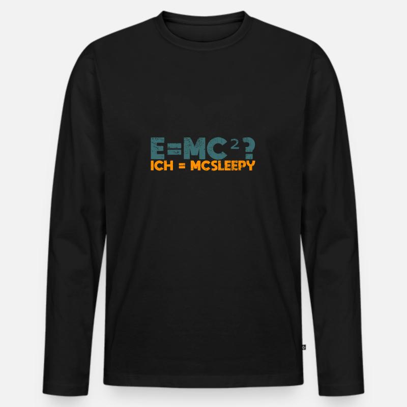 E=mc²? Ich = McSleepy - Männer Premium Bio Langarmshirt - Schwarz