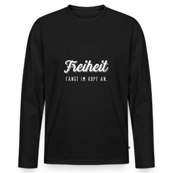Freiheit fängt im Kopf an. Motivation Spruch - Männer Premium Bio Langarmshirt - Schwarz - Vorne - Nico (187cm)