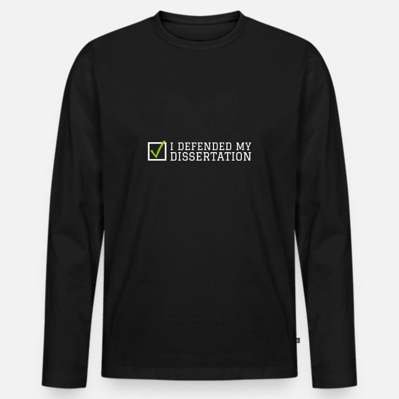 My dissertation Phd Student Geschenk - Männer Premium Bio Langarmshirt - Schwarz