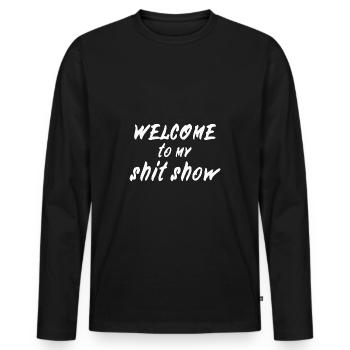 Welcome to my shitshow - T-shirt manches longues Premium bio Homme - noir - Devant - Nico (187cm)