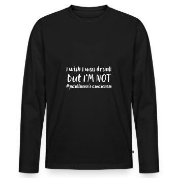 I wish I was drunk but i'm not Parkinson - Men's Premium Organic Long Sleeve Shirt - black - Front - Nico (187cm)