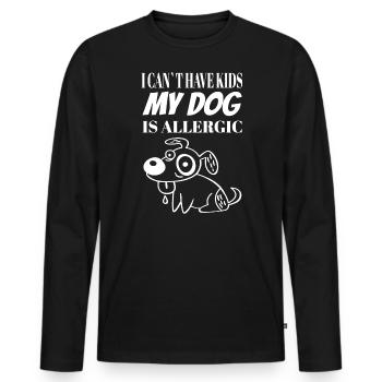 Can't have kids, my dog is allergic - Men's Premium Organic Long Sleeve Shirt - black - Front - Nico (187cm)
