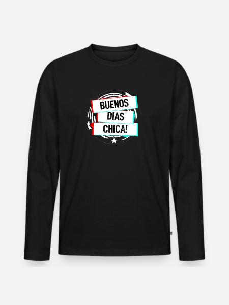 Buenos Dias Chica! - Men's Premium Organic Long Sleeve Shirt - black