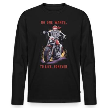 Skelett Biker – No One Wants to Live Forever - Männer Premium Bio Langarmshirt - Schwarz - Vorne - Nico (187cm)