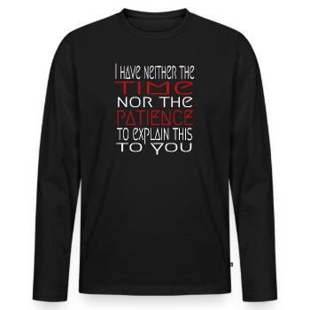 Sarcasm Irony Saying Humor Fun Gift Idea - Men's Premium Organic Long Sleeve Shirt - black - Front - Nico (187cm)