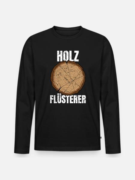 Holz Flüsterer Schreiner Zimmermann - Männer Premium Bio Langarmshirt - Schwarz