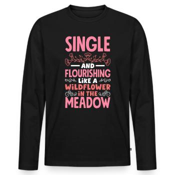 Single And Flourishing Like a Wildflower In The - Männer Premium Bio Langarmshirt - Schwarz - Vorne - Nico (187cm)
