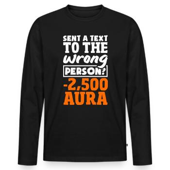 Vous avez envoyé un SMS à la mauvaise personne ?? -2500 Aura - T-shirt manches longues Premium bio Homme - noir - Devant - Nico (187cm)