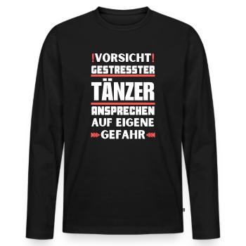 Gestresster Tänzer nicht ansprechen! - Männer Premium Bio Langarmshirt - Schwarz - Vorne - Nico (187cm)