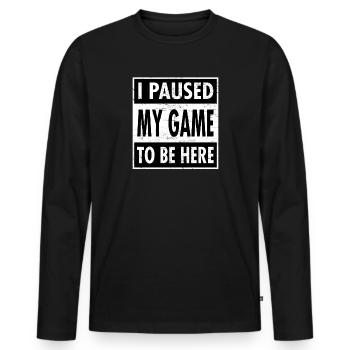 I Paused My Game To Be Here - Gamer Gaming Design - T-shirt manches longues Premium bio Homme - noir - Devant - Nico (187cm)