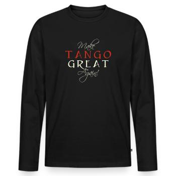 Make Tango Great Again - Spruch - Männer Premium Bio Langarmshirt - Schwarz - Vorne - Nico (187cm)