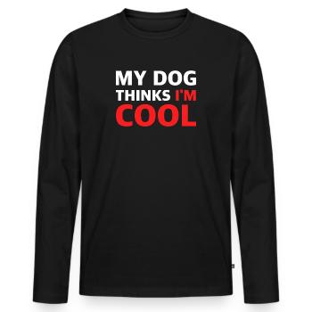My Dog Thinks I'm Cool | Dog Love, Family - Men's Premium Organic Long Sleeve Shirt - black - Front - Nico (187cm)