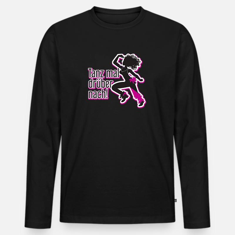Tanz mal drüber nach! - Männer Premium Bio Langarmshirt - Schwarz