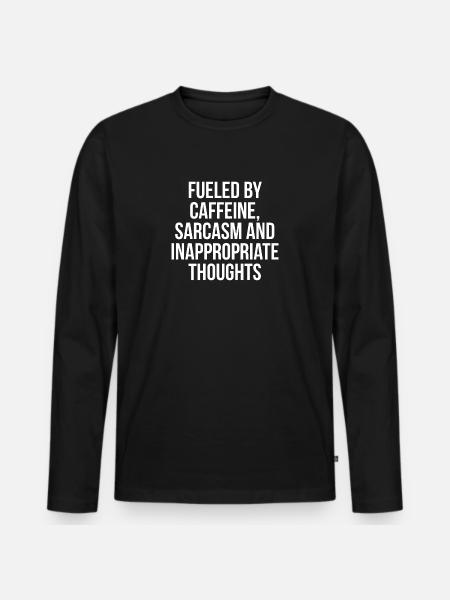 FUELED BY CAFFEINE SARCASM W - Men's Premium Organic Long Sleeve Shirt - black