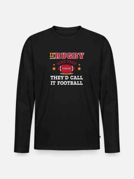 if rugby was easy they'd call it football - Men's Premium Organic Long Sleeve Shirt - black