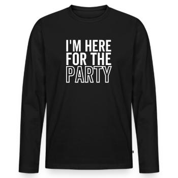 I'm Here For The Party - Men's Premium Organic Long Sleeve Shirt - black - Front - Nico (187cm)
