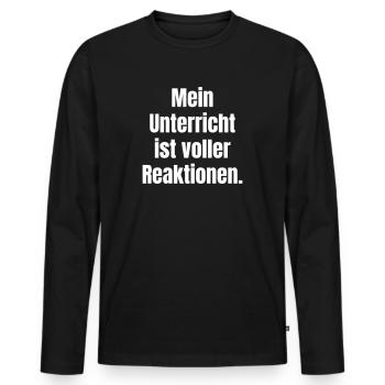 My lessons are full of reactions. - Men's Premium Organic Long Sleeve Shirt - black - Front - Nico (187cm)