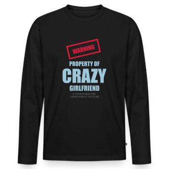 Crazy girlfriend humor Funny sayings gift - Men's Premium Organic Long Sleeve Shirt - black - Front - Nico (187cm)