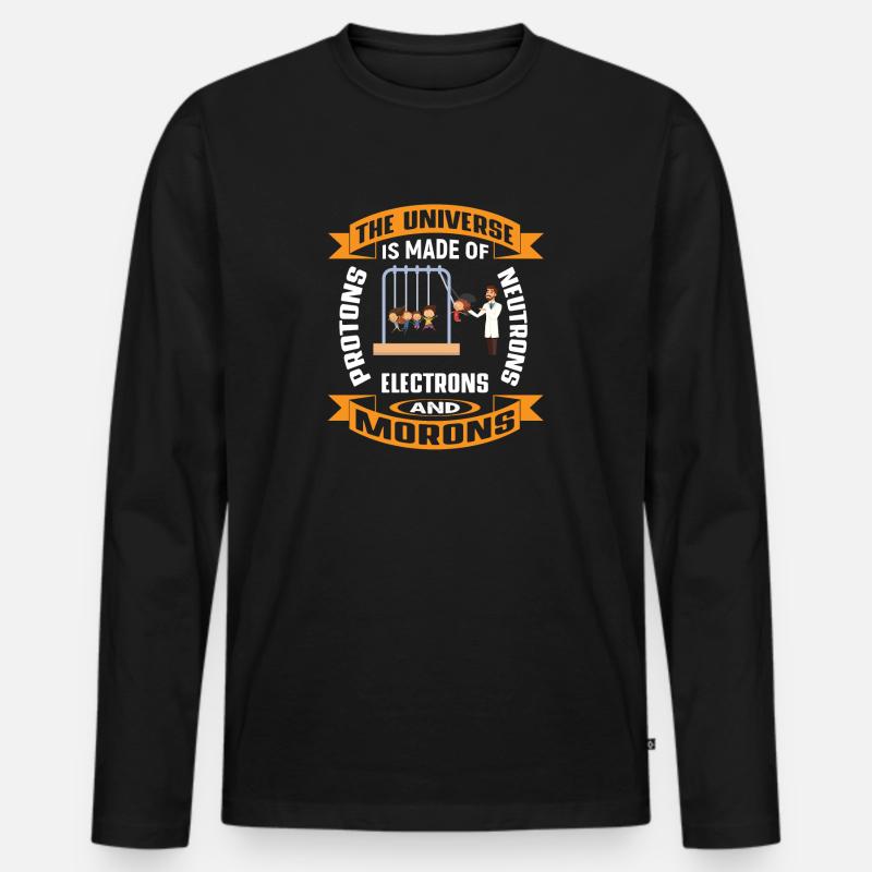 Protons, Neutrons, Morons - Ato - Männer Premium Bio Langarmshirt - Schwarz