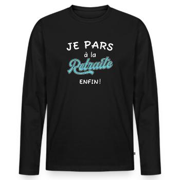 Je pars à la retraite. Enfin! Cadeau retraite - T-shirt manches longues Premium bio Homme - noir - Devant - Nico (187cm)