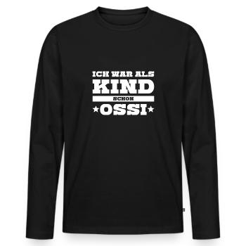 Ich war als Kind schon Ossi cooles Fun T-Shirt - Männer Premium Bio Langarmshirt - Schwarz - Vorne - Nico (187cm)