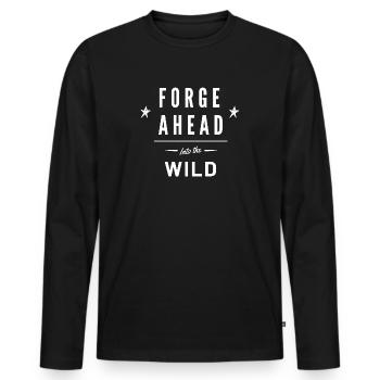 Forge Ahead - Design for Men, Women, and Kids - Men's Premium Organic Long Sleeve Shirt - black - Front - Nico (187cm)