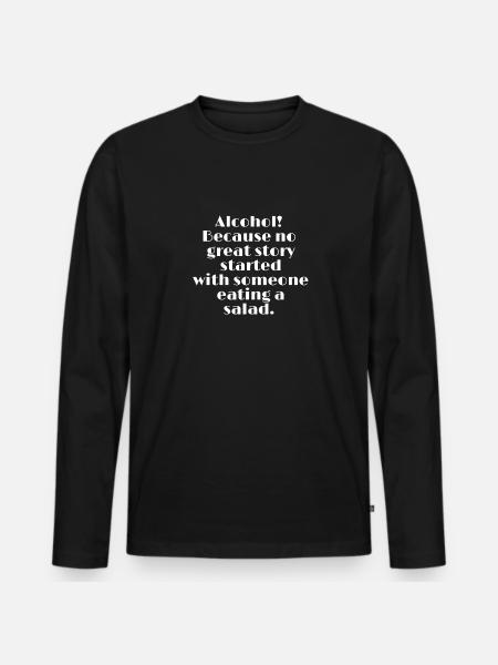 Alcohol Saying - Men's Premium Organic Long Sleeve Shirt - black