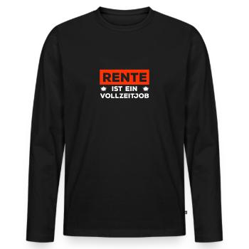 Rente Vollzeitjob Spruch Geschenk zur Pension - Männer Premium Bio Langarmshirt - Schwarz - Vorne - Nico (187cm)