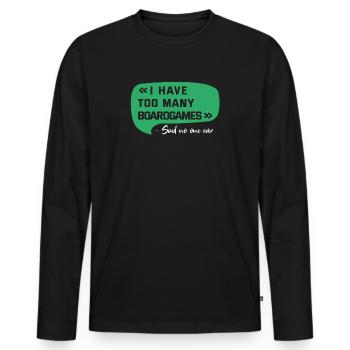 Too Many Boardgames Said No One | Funny Boardgame - Men's Premium Organic Long Sleeve Shirt - black - Front - Nico (187cm)