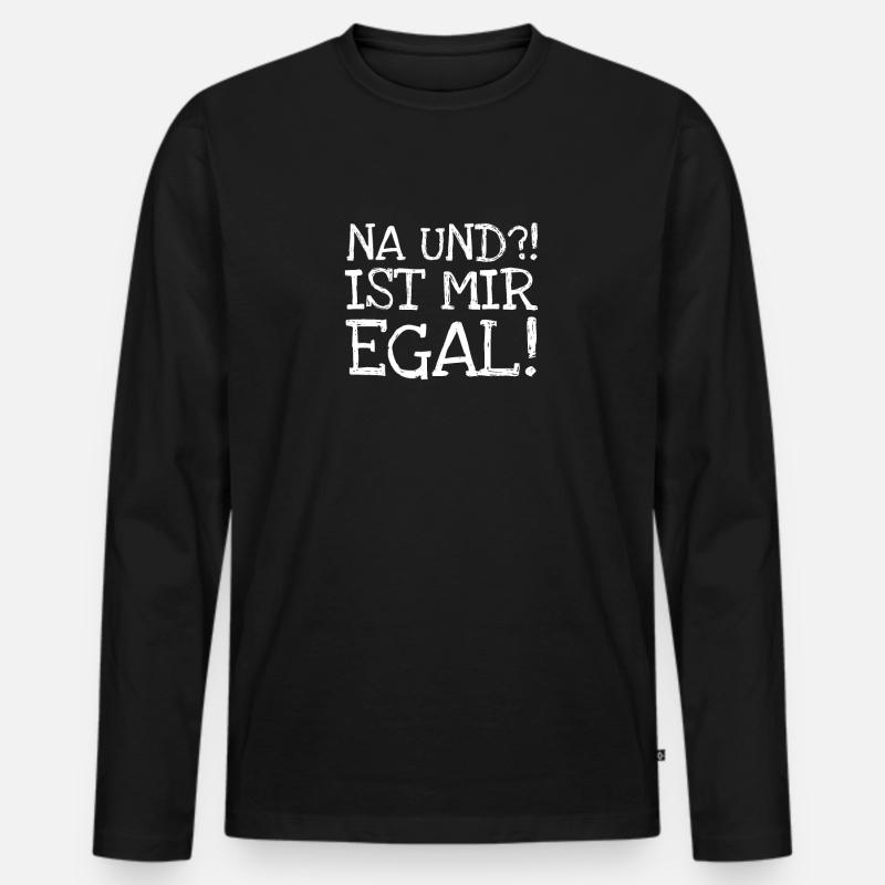 Na und Ist mir egal - Männer Premium Bio Langarmshirt - Schwarz