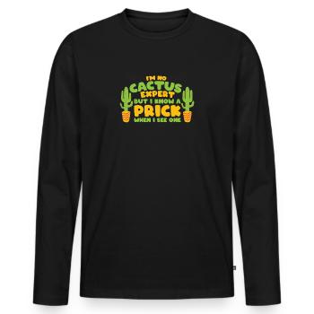I'm no cactus expert but I know a prick when I see - Men's Premium Organic Long Sleeve Shirt - black - Front - Nico (187cm)