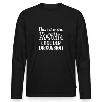 Das Ist Mein Kostuem Ende Der Diskussion - Männer Premium Bio Langarmshirt - Schwarz - Vorne - Nico (187cm)
