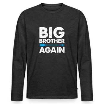 grand frère encore frère pour être fier frère Shir - T-shirt manches longues Premium bio Homme - anthracite chiné - Devant - Nico (187cm)