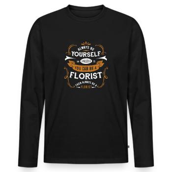 Florist Sei immer ein Florist - Männer Premium Bio Langarmshirt - Schwarz - Vorne - Nico (187cm)