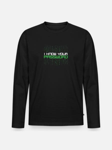 Ich kenne Ihr Passwort-Hacker-Zitat - Männer Premium Bio Langarmshirt - Schwarz