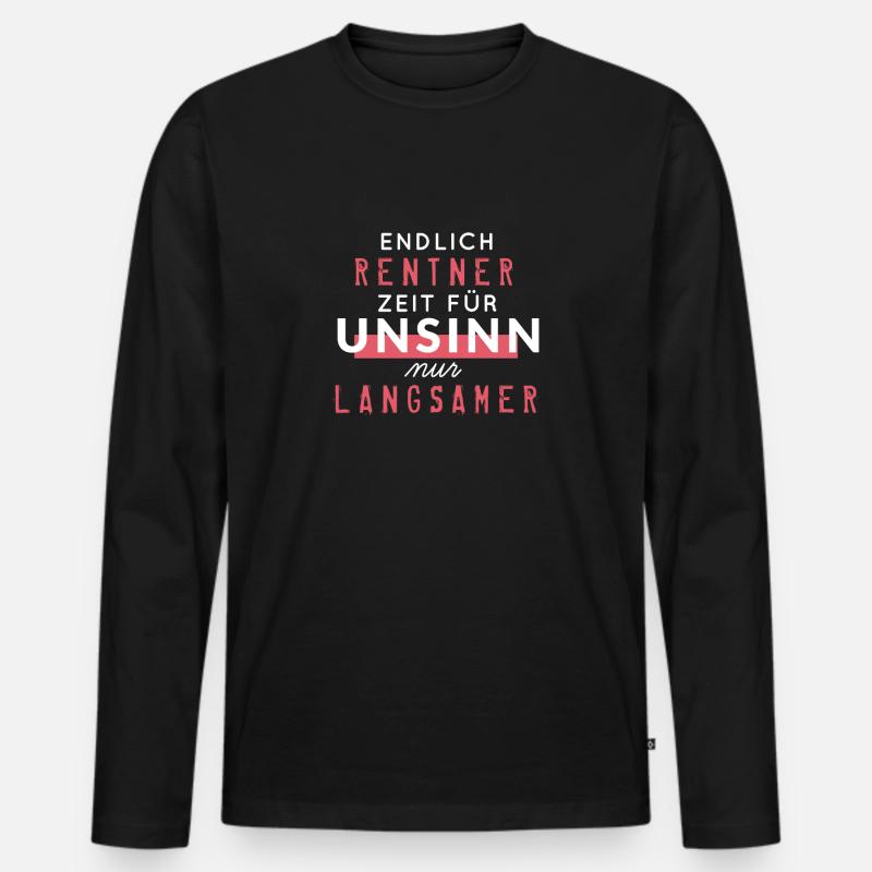 Endlich Rentner | Ruhestand Rente Spruch - Männer Premium Bio Langarmshirt - Schwarz