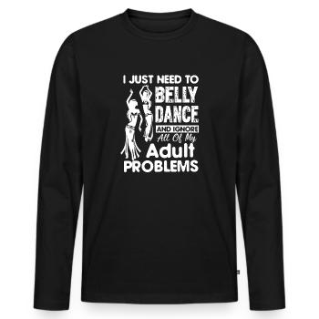 Belly Dancing And Ignore Adult Problems - Men's Premium Organic Long Sleeve Shirt - black - Front - Nico (187cm)