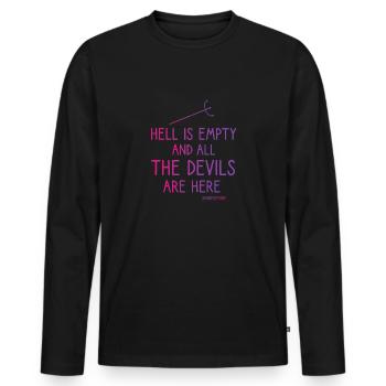 Hell is empty and all the devils are here - Men's Premium Organic Long Sleeve Shirt - black - Front - Nico (187cm)