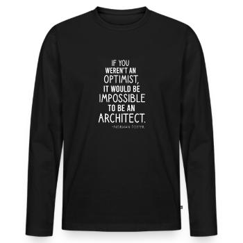 If you weren't an optimist it would be impossi... - Men's Premium Organic Long Sleeve Shirt - black - Front - Nico (187cm)