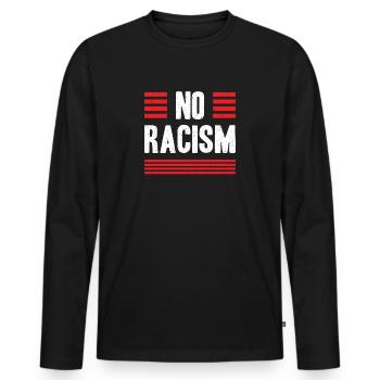 No racism - Men's Premium Organic Long Sleeve Shirt - black - Front - Nico (187cm)