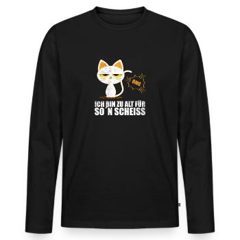 OMG - Katze - Ich bin zu alt für so einen Scheiß - Männer Premium Bio Langarmshirt - Schwarz - Vorne - Nico (187cm)