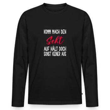 Mach den Sekt Auf Saufen Party Braut Mädelsabend - Männer Premium Bio Langarmshirt - Schwarz - Vorne - Nico (187cm)